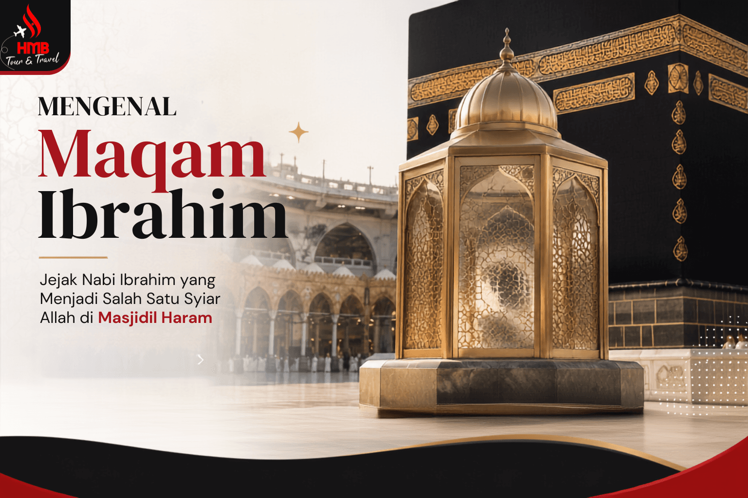 Mengenal Maqam Ibrahim: Jejak Nabi Ibrahim yang Menjadi Salah Satu Syiar Allah di Masjidil Haram