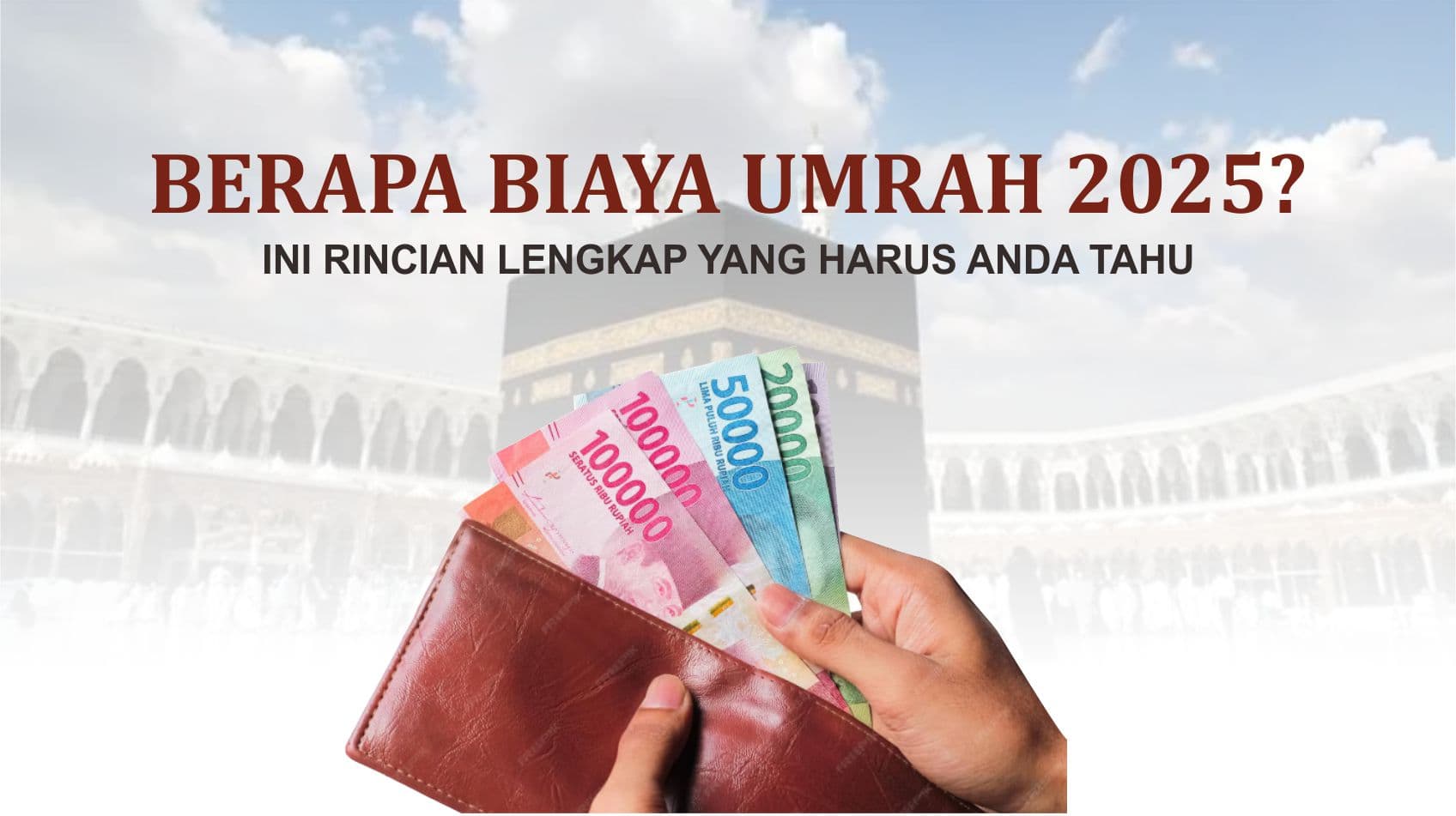 Berapa Biaya Umrah 2025? Ini Rincian Lengkap yang Harus Anda Tahu