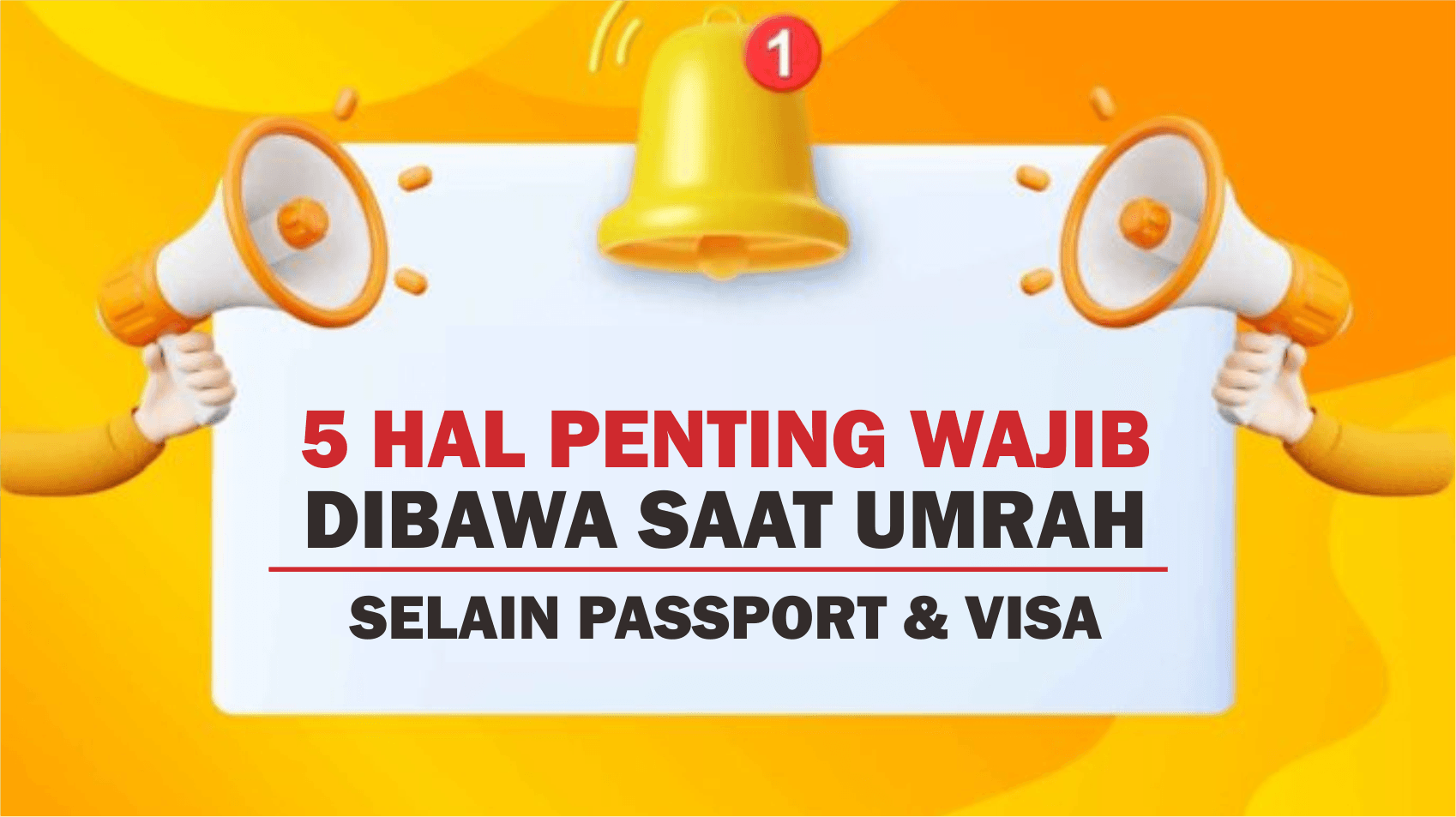 5 Hal Penting yang Wajib Dibawa Saat Umrah Selain Paspor dan Visa